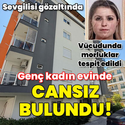 Antalya'da dehşet! Genç kadın evinde ölü bulundu!