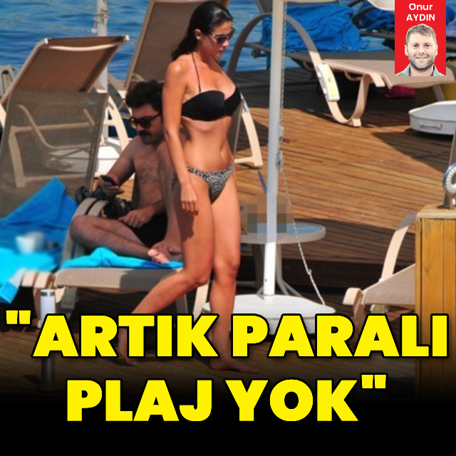 "Artık paralı plaj yok"