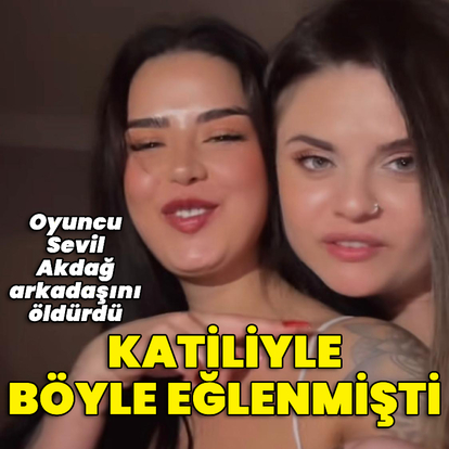 Katiliyle böyle eğlendi