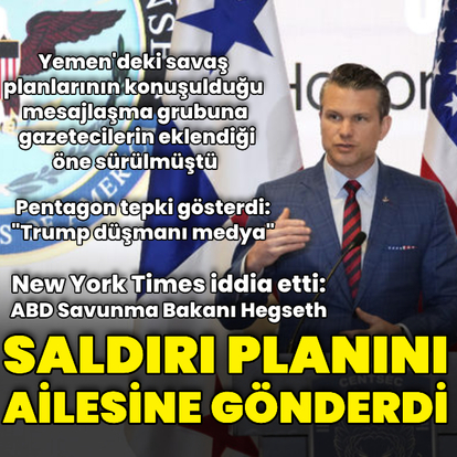 "ABD Savunma Bakanı saldırı planını ailesine gönderdi" iddiası