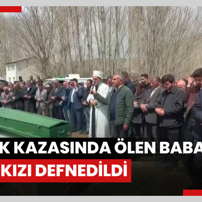 Trafik kazasında ölen baba ve iki kızı defnedildi