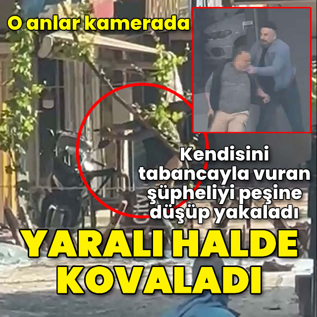 Kendisini tabancayla vuran şüpheliyi peşine düşüp yakaladı