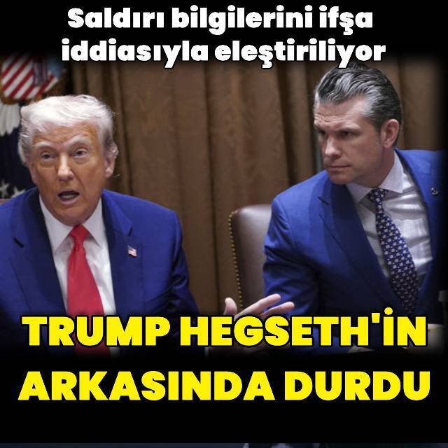 Trump Hegseth'in arkasında duruyor