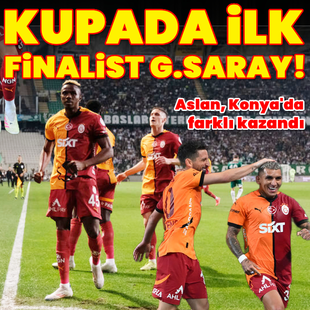 Kupada ilk finalist Galatasaray!
