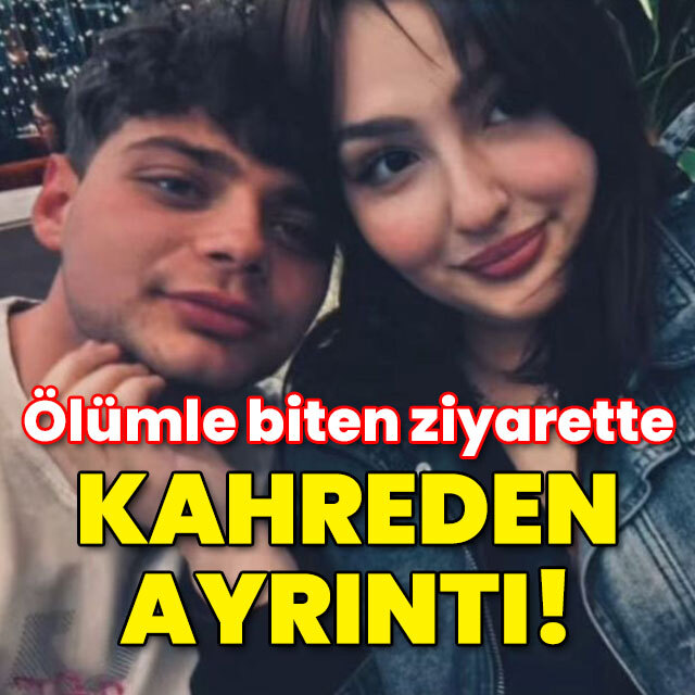 Ölümle biten ziyarette kahreden ayrıntı!