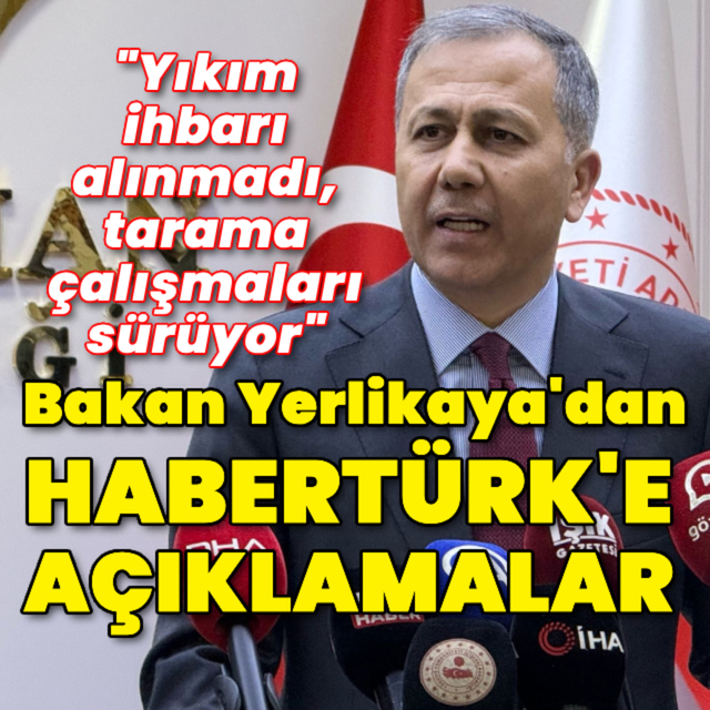 Bakan Yerlikaya: Yıkım ihbarı alınmadı