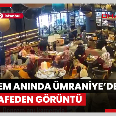 Deprem anında Ümraniye’deki bir kafeden görüntü