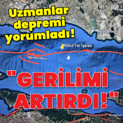 Uzmanlar depremi yorumladı!