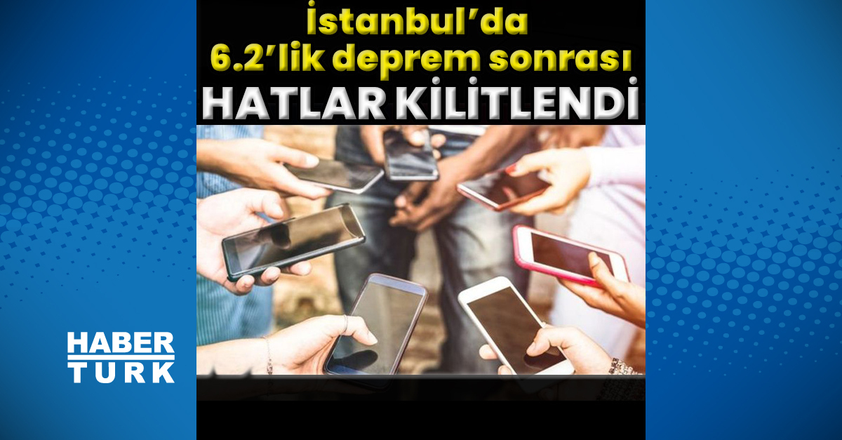 Deprem sonrası hatlar kısa süreli kilitlendi - Teknoloji Haberleri