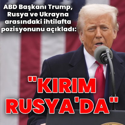 Donald Trump: Kırım Rusya'da kalacak