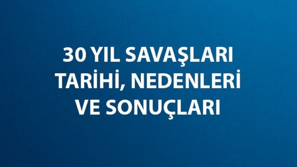 Otuz Yıl Savaşları Nedir?