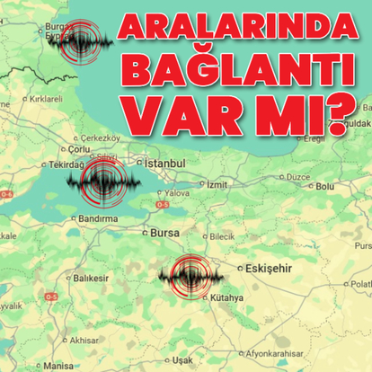 3 deprem arasında bağlantı var mı?