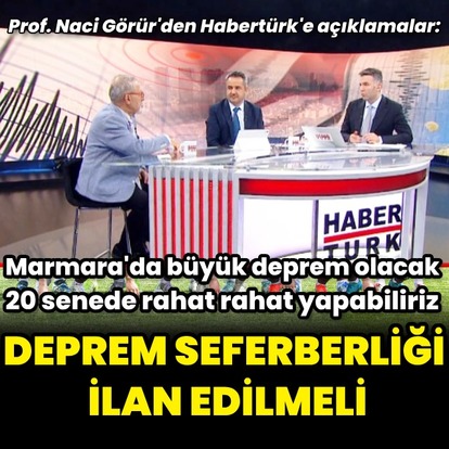 Prof. Görür'den Habertürk'e açıklamalar