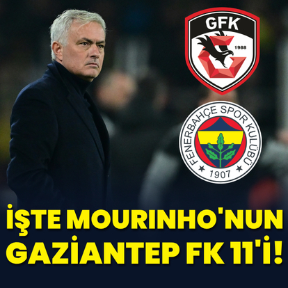 İşte Mourinho'nun Gaziantep FK 11'i!