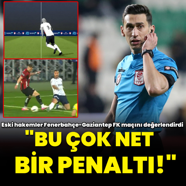 Eski hakemler değerlendirdi: Bu çok net bir penaltı!
