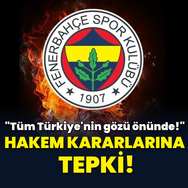 Fenerbahçe'den hakem kararlarına tepki!