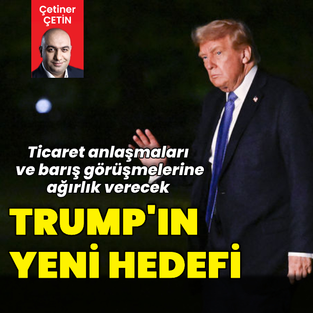 Trump’ın yeni hedefi