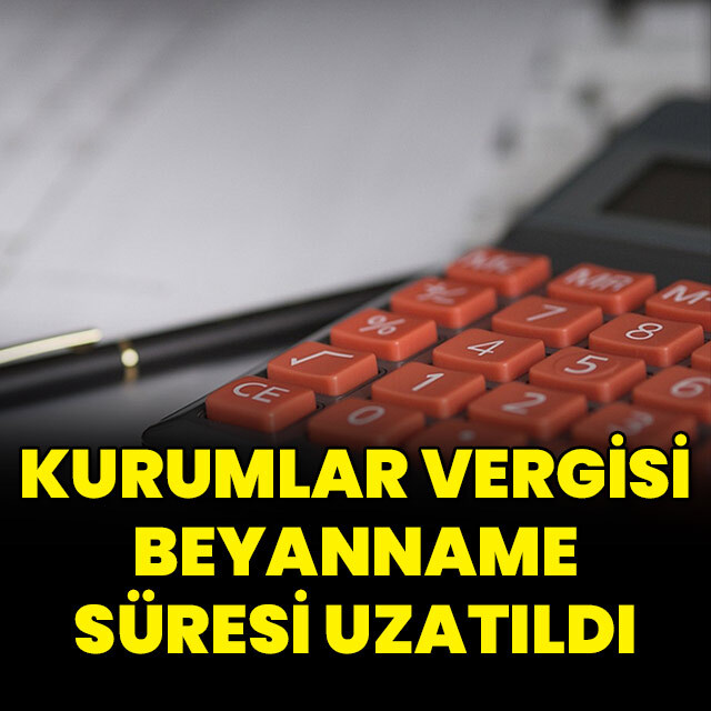 Kurumlar vergisi beyanname süresi uzatıldı