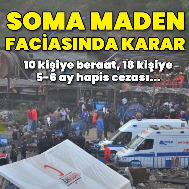 Soma maden faciası davasında 28 kişiden 10'una beraat
