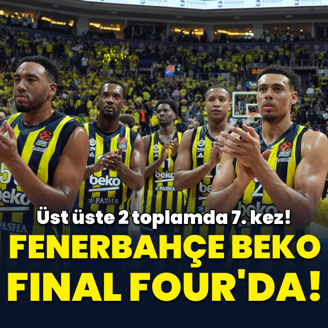 Fenerbahçe Beko, Euroleague'de Final Four'da!