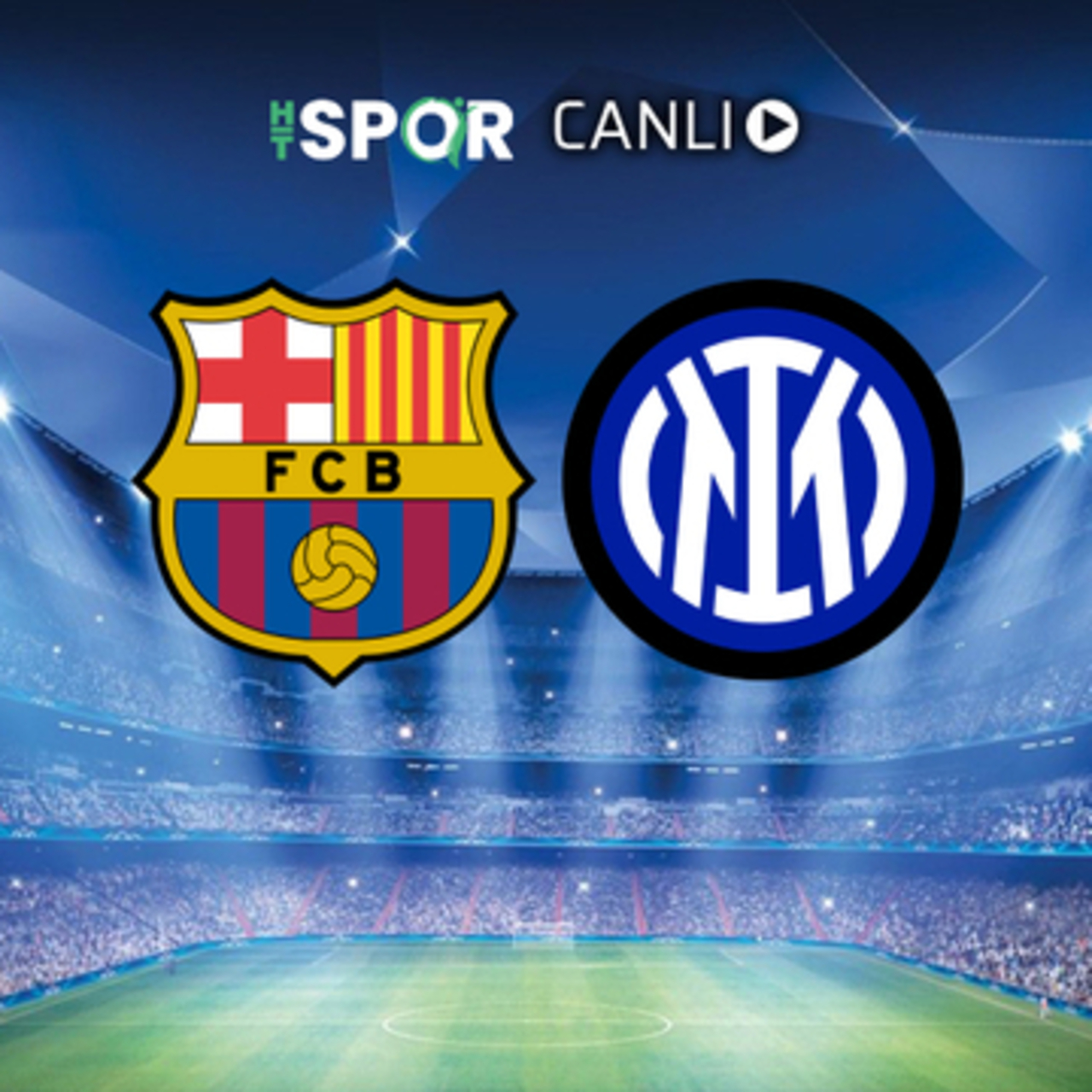 Barcelona-İnter maçı saat kaçta?