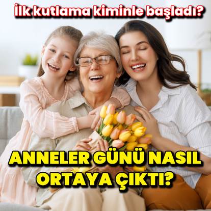 Anneler günü nasıl ortaya çıktı?