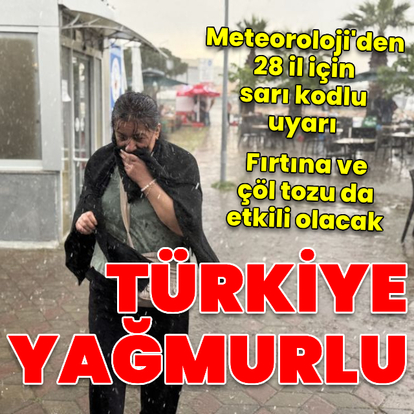 28 il için sarı uyarı! Kuvvetli sağanak yağmur, fırtına ve toz taşınımı