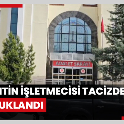 Kantin işletmecisi tacizden tutuklandı