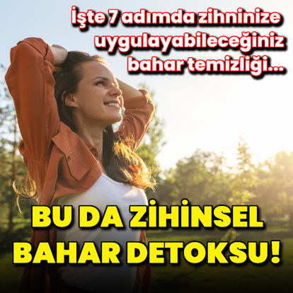 Zihinsel bahar detoksu nasıl yapılır?