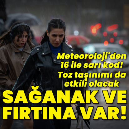 16 il için sarı kod! Kuvvetli sağanak ve fırtına