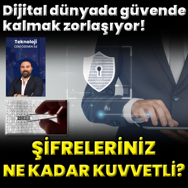 Şifreleriniz ne kadar güvende?