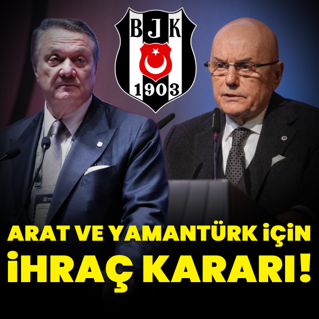Arat ve Yamantürk için ihraç kararı!