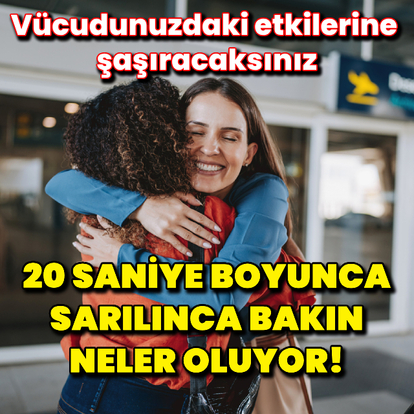 20 saniyelik sarılmanın şaşırtan etkileri