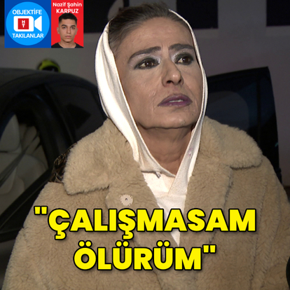 "Çalışmasam ölürüm"