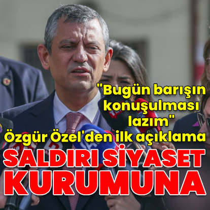 CHP lideri Özgür Özel'den açıklamalar