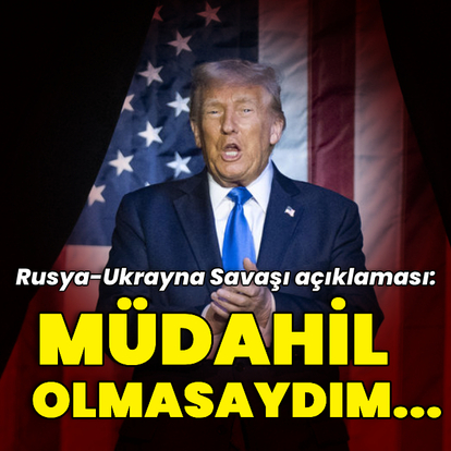 Trump'tan Rusya-Ukrayna açıklaması: Müdahil olmasaydım...