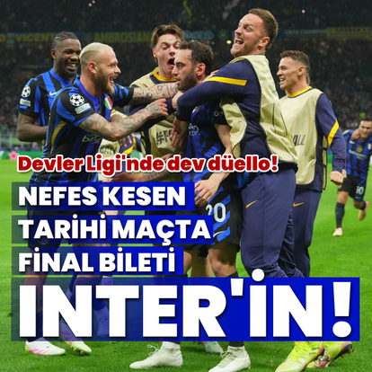 Inter tarih yazdı: Final biletini aldı!