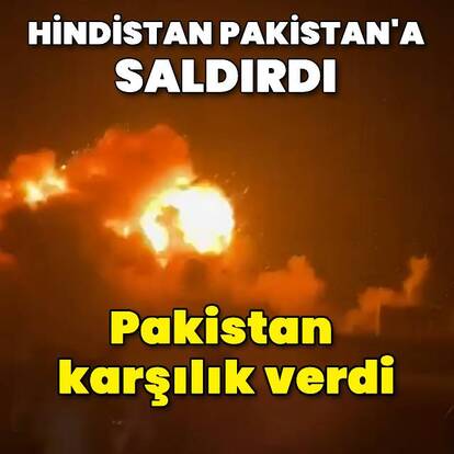 Hindistan Pakistan'a saldırdı