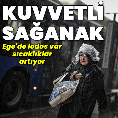 Sağanak yağmur uyarısı! Lodos var, sıcaklıklar artıyor