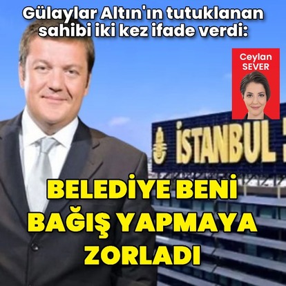 Gülaylar Altın'ın sahibi iki kez ifade verdi