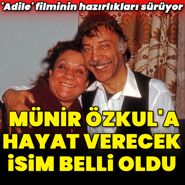 Münir Özkul'u canlandıracak isim belli oldu