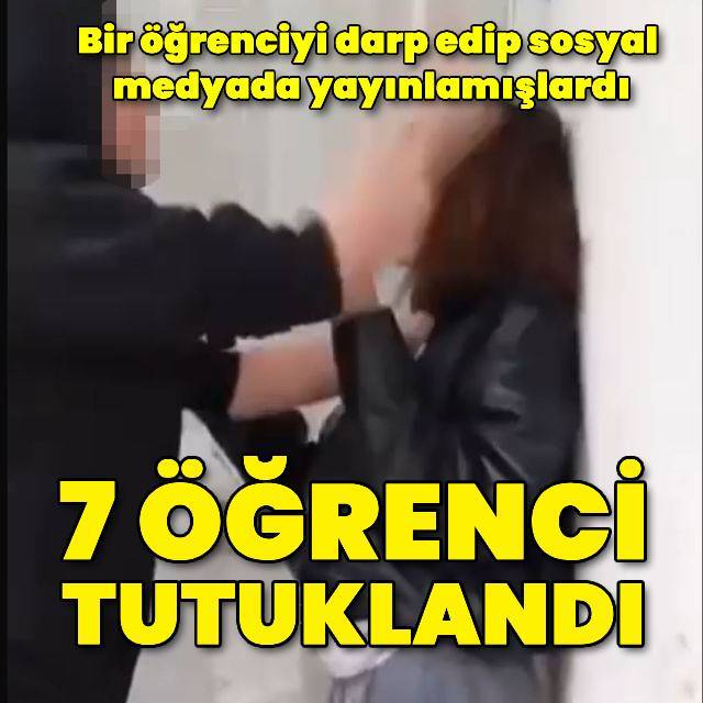 15 yaşındaki Elif darbedilmişti, 7 kişi tutuklandı