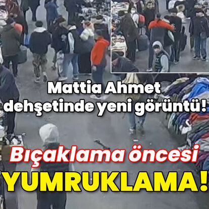 Mattia Ahmet dehşetinde yeni görüntü! Bıçaklama öncesi yumruklama!