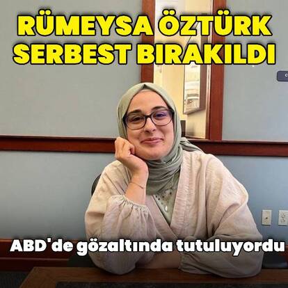 Rümeysa Öztürk serbest bırakıldı