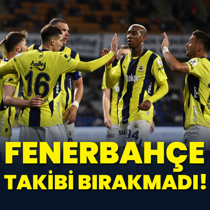 Fenerbahçe rahat kazandı!