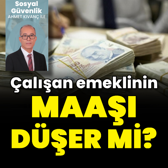 Çalışan emeklinin maaşı düşer mi?