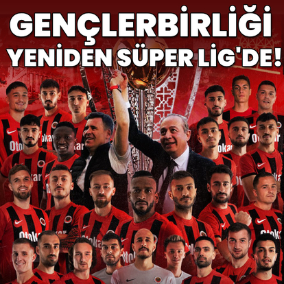 Gençlerbirliği yeniden Süper Lig'de!