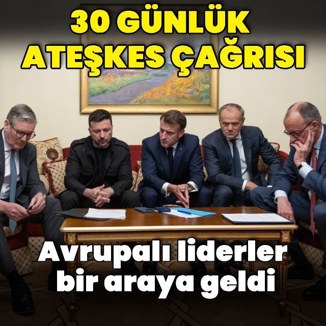 Avrupalı liderler: 30 gün ateşkese hazırız
