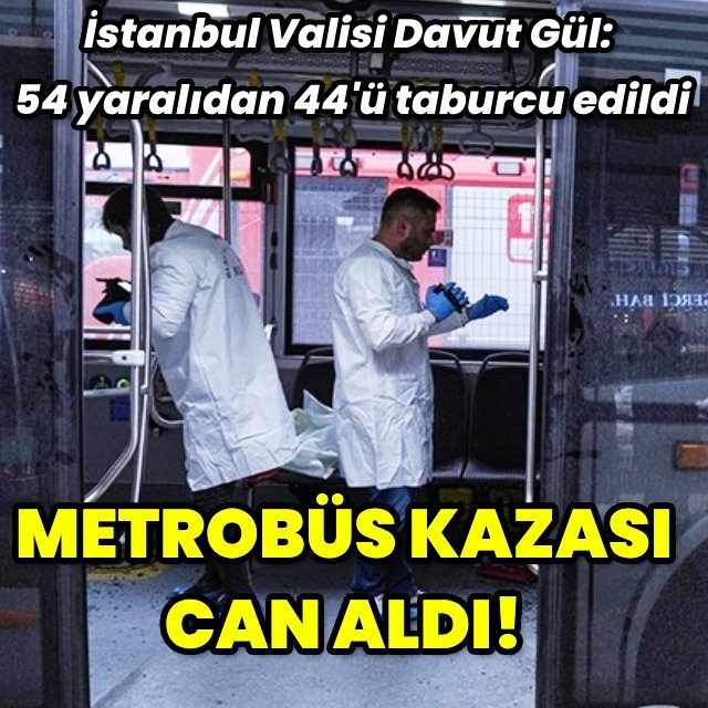 Metrobüs kazası can aldı: 1'ölü, 54 yaralı