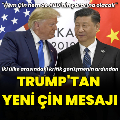 Trump'tan Çin ile ticaret görüşmelerine ilişkin mesaj